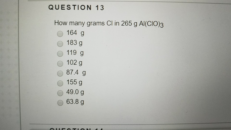 Solved QUESTION 13 How many grams Cl in 265 g Al(CIO)3 164 | Chegg.com