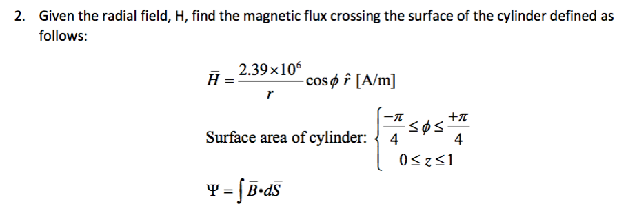 Solved Given the radial field, H, find the magnetic flux | Chegg.com