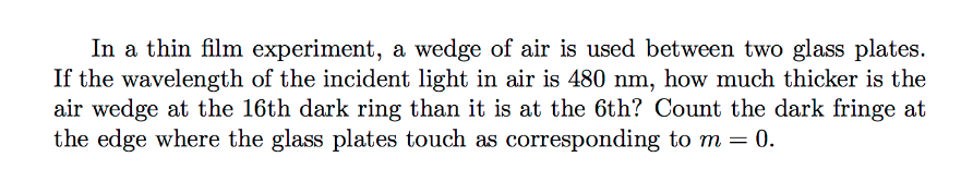 Solved In a thin film experiment, a wedge of air is used | Chegg.com