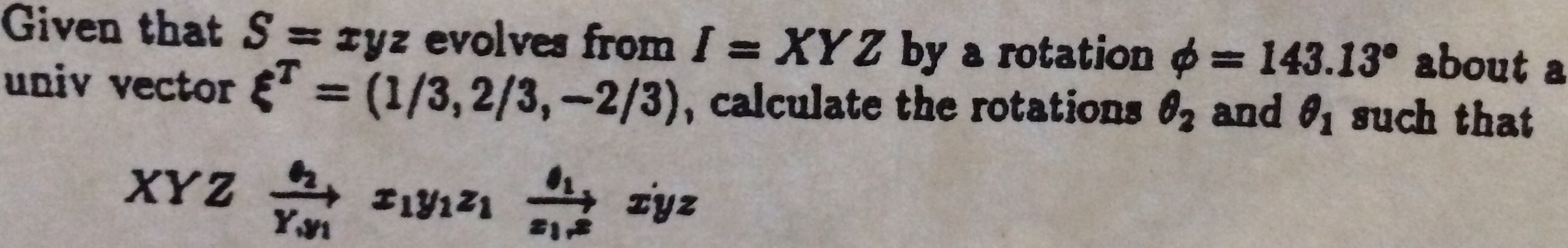 Given that S = xyz evolve from I = XYZ by a rotation | Chegg.com