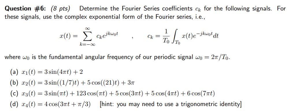 Solved Question #6: (8 pts) Determine the Fourier Series | Chegg.com