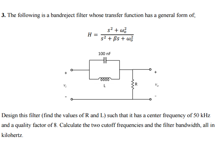 Solved The following is a bandreject filter whose transfer