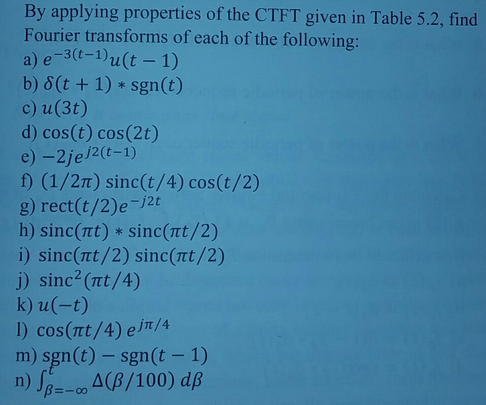 Solved By applying properties of the CTFT given in Table | Chegg.com