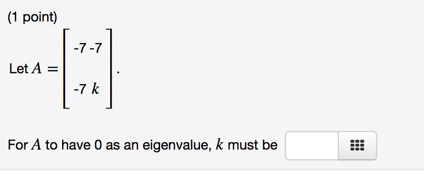 For A To Have 0 As An Eigenvalue, K Must Be