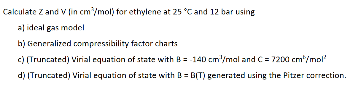 Solved Calculate Z And V (in Cm^3/mol) For Ethylene At 25 | Chegg.com