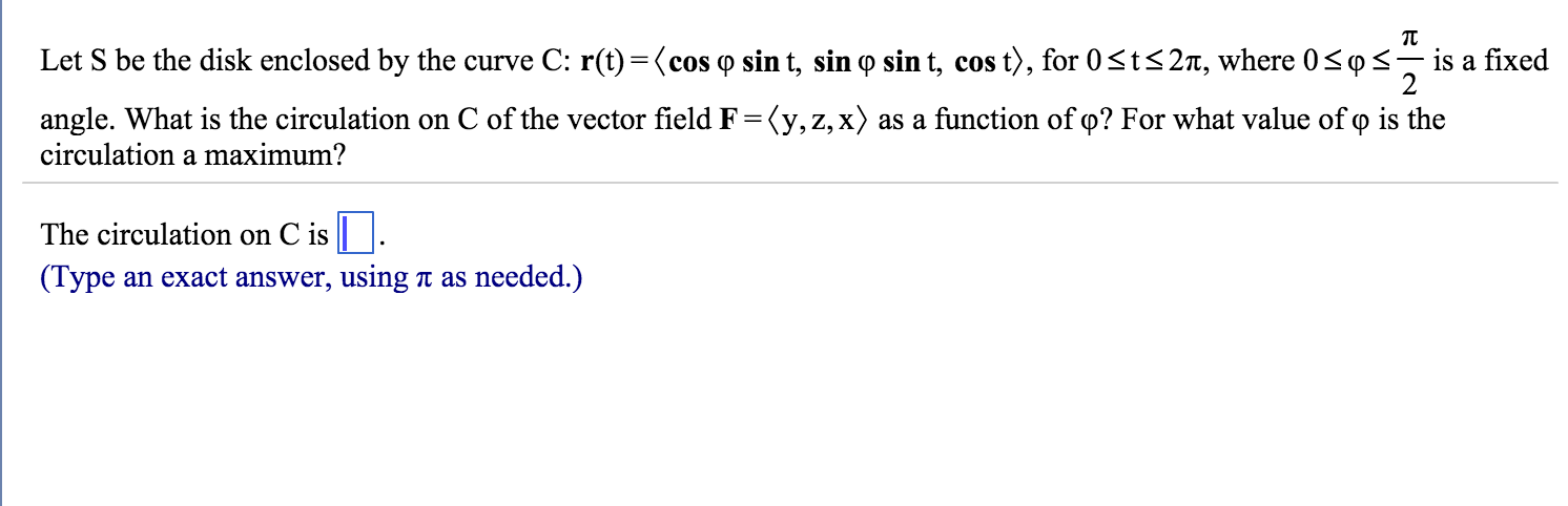 Solved Let S be the disk enclosed by the curve C: r(t) =(cos | Chegg.com