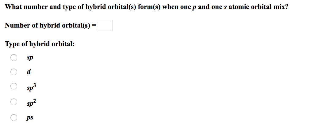 Solved What number and type of hybrid orbital(s) form(s) | Chegg.com