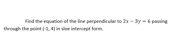 Solved Find the equation of the line perpendicular to 2x - | Chegg.com