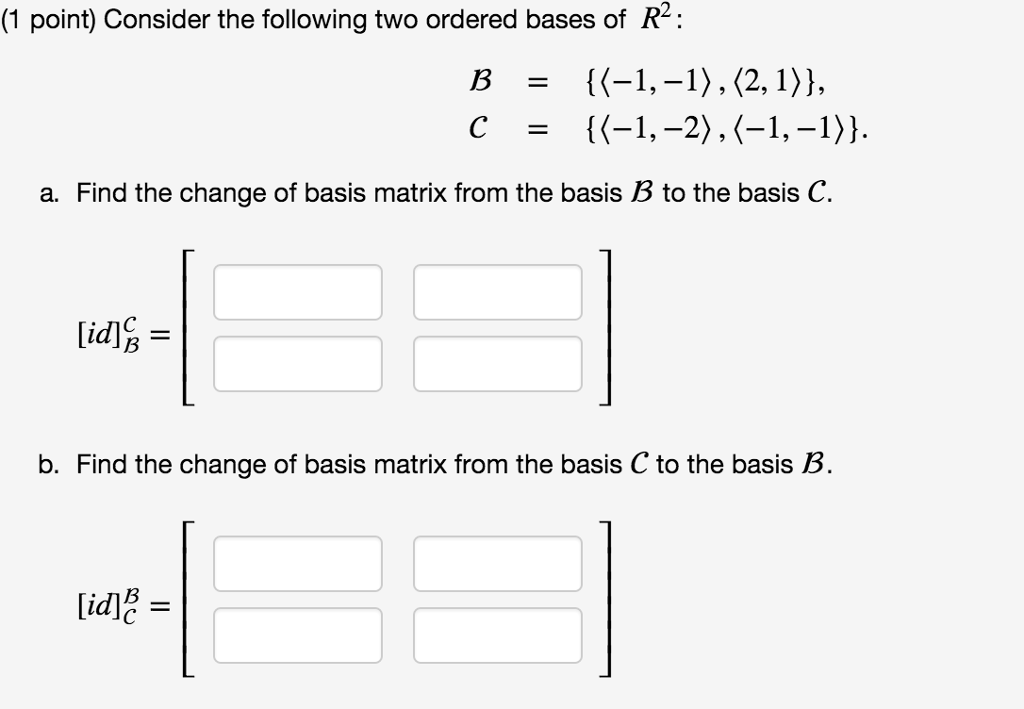 Solved (1 Point) Consider The Following Two Ordered Bases Of | Chegg.com