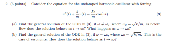 Solved Consider the equation for the undamped harmonic | Chegg.com ...