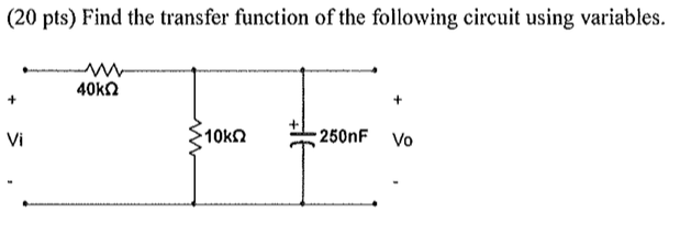 Solved Find the transfer function of the following circuit | Chegg.com