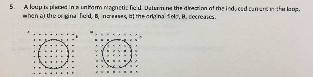Solved A loop is placed in a uniform magnetic field. | Chegg.com