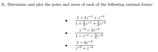 Solved Determine and plot the poles and zeros of each of the | Chegg.com