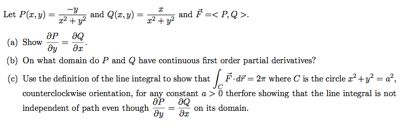 Solved Let P(x, y) = -y/x^2 + y^2 and Q(x, y) = x/x^2 + y^2 | Chegg.com