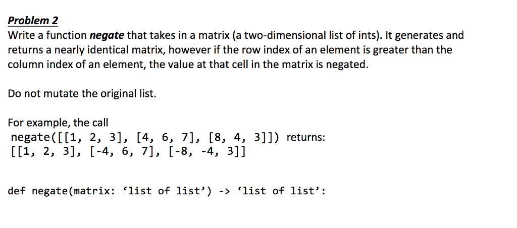 Solved Problem 2 Write a function negate that takes in a | Chegg.com
