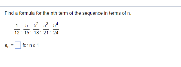 Solved Find a formula for the nth term of the sequence in | Chegg.com