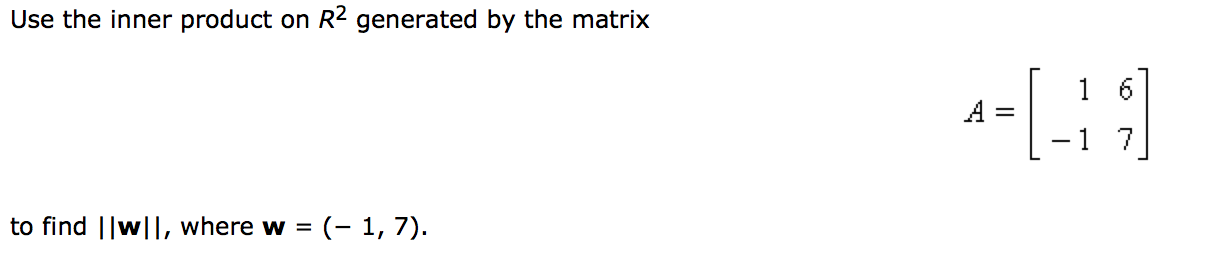 Solved Use the inner product on R^2 generated by the matrix | Chegg.com