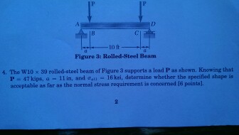 Solved The W10 Times 39 Rolled-steel Beam Of Figure 3 | Chegg.com