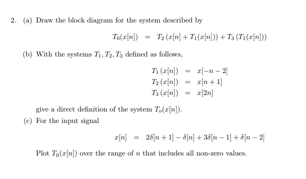 Solved 2. (a) Draw the block diagram for the system | Chegg.com