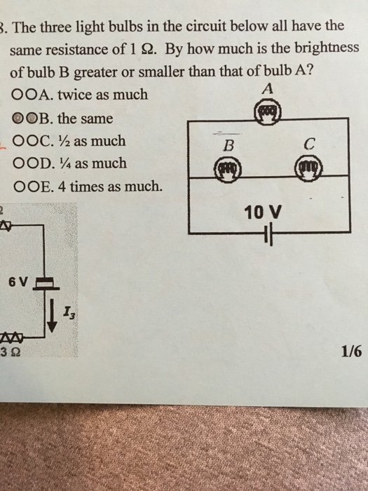 Solved The three light bulbs in the circuit below all have