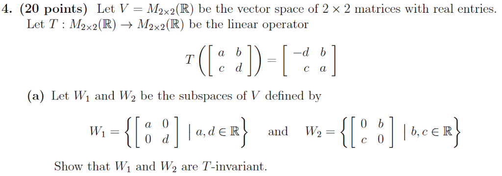 Solved 4. (20 points) Let VM2x2(R) be the vector space of 2 | Chegg.com