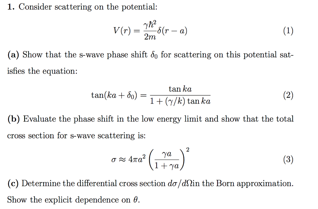 Solved 1. Consider scattering on the potential: 2m (a) Show | Chegg.com