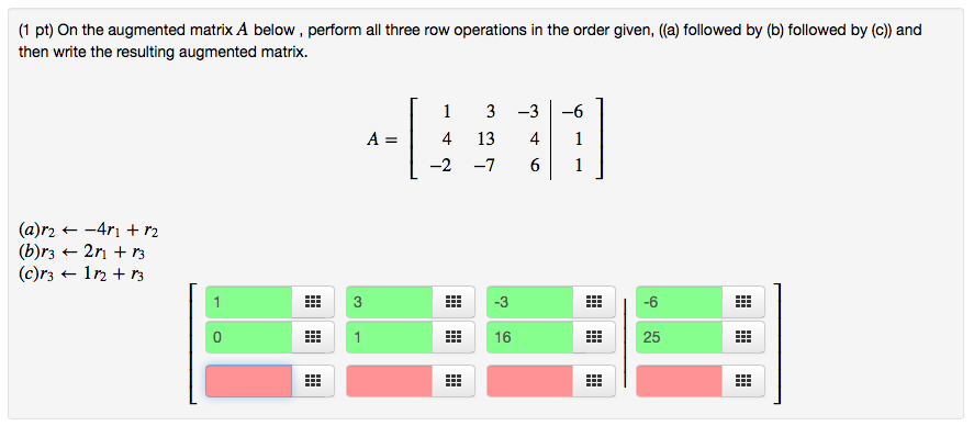 Solved 1 pt On the augmented matrix A below perform all Chegg