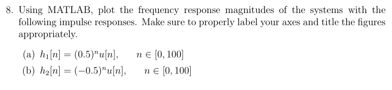 Solved Using MATLAB, plot the frequency response magnitudes | Chegg.com image.