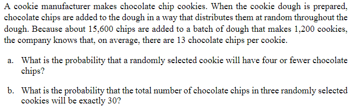 Solved A cookie manufacturer makes chocolate chip cookies. | Chegg.com