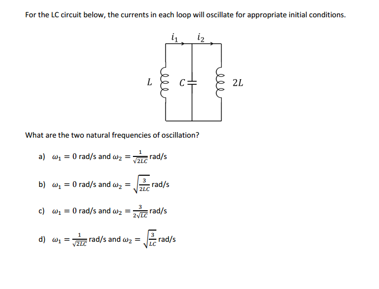 Solved For the LC circuit below, the currents in each loop