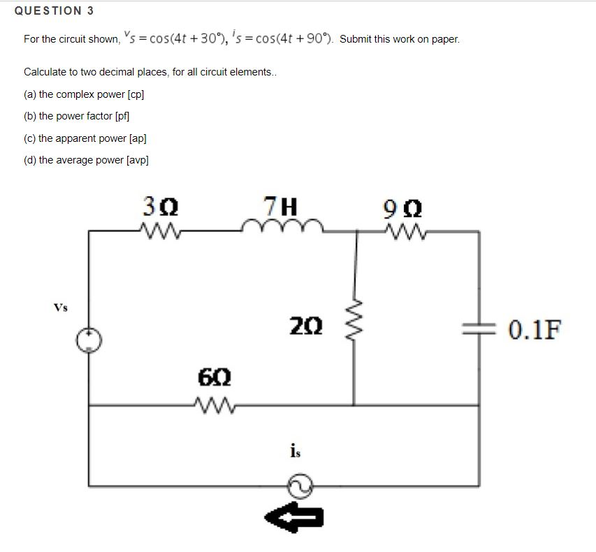 Solved QUESTION 3 For the circuit shown, Ys = cos (4t + 307, | Chegg.com