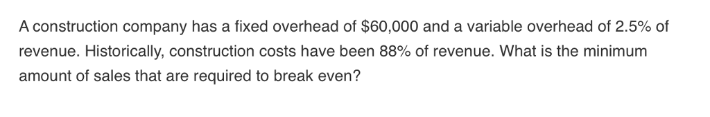 Solved A construction company has a fixed overhead of | Chegg.com