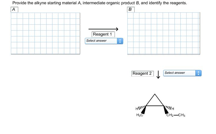 Solved Provide The Alkyne Starting Material A, Intermedia