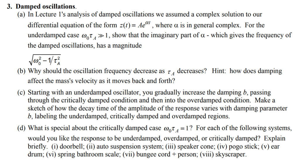 Solved (a) In Lecture 1's analysis of damped oscillations we