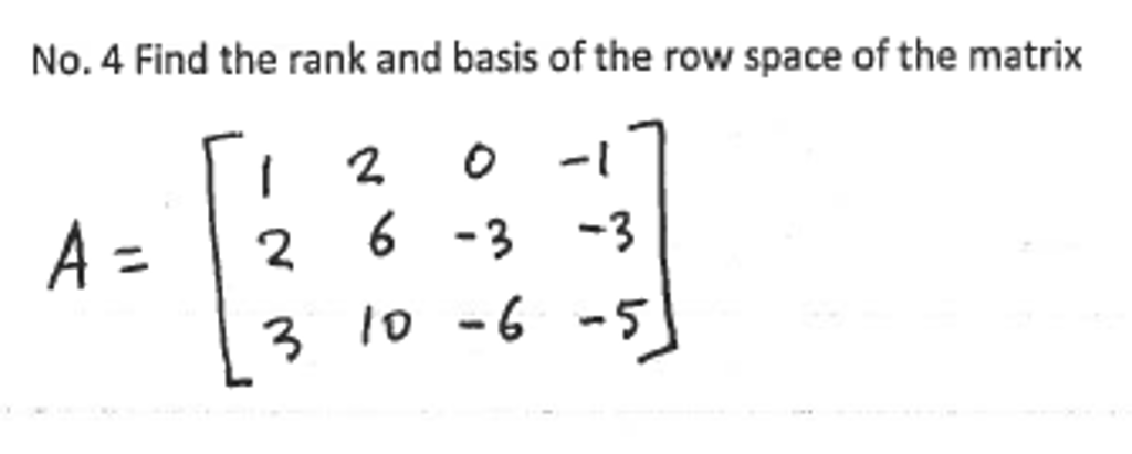 Solved Find the rank and basis of the row space of the | Chegg.com