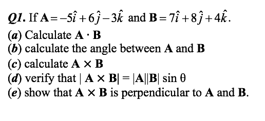 Solved (a) Calculate A B (b) Calculate The Angle Between A | Chegg.com