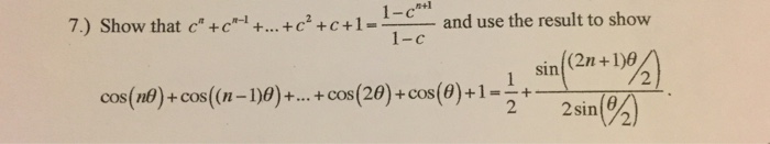 Solved Show that c^n + c^n - 1 + ... + c^2 + c + 1 = 1 - c^n | Chegg.com