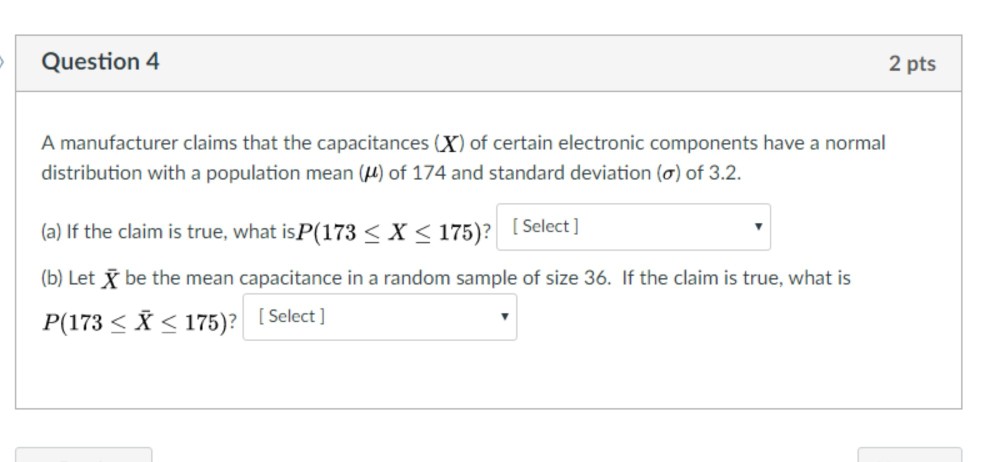 Solved Question 4 2 pts A manufacturer claims that the | Chegg.com