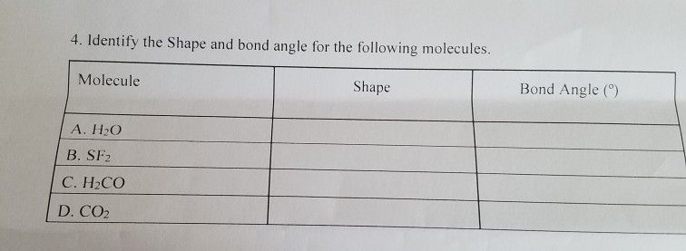 solved-identify-the-shape-and-bond-angle-for-the-following-chegg