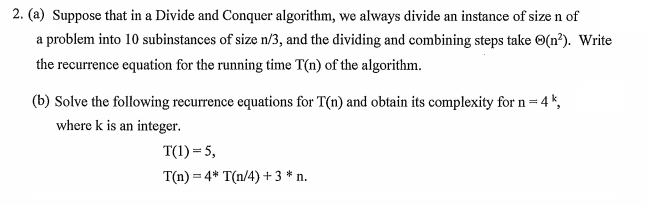 Solved Suppose That In A Divide And Conquer Algorithm, We | Chegg.com