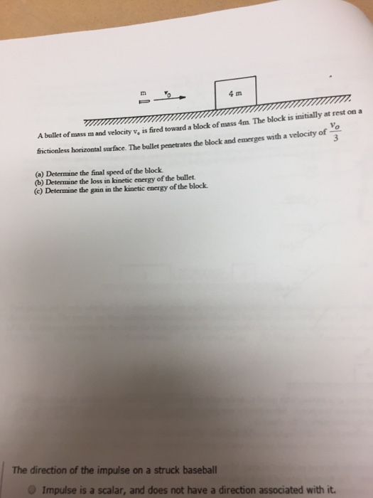 Solved A bullet of mass m and velocity v_ is fired toward a