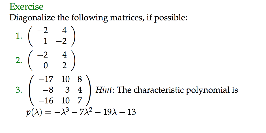 Solved Exercise Diagonalize the following matrices, if | Chegg.com