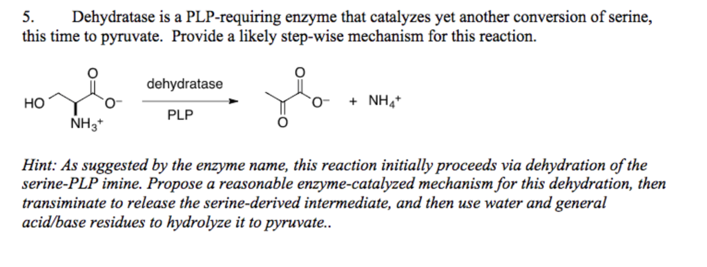 Solved 5. Dehydratase is a PLP-requiring enzyme that | Chegg.com