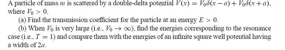 Solved A particle of mass m is scattered by a double-delta | Chegg.com