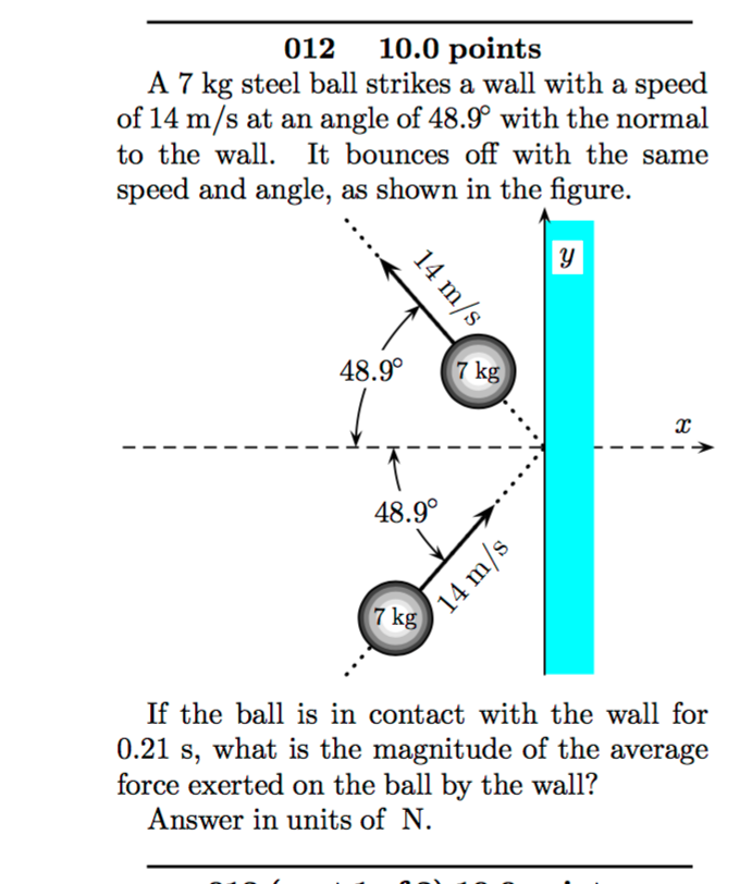 Solved A 7 kg steel ball strikes a wall with a speed of 14