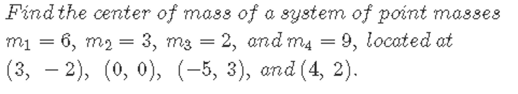 Solved Find the center of mass of a system of point masses | Chegg.com