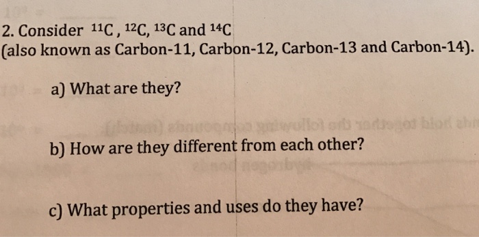 Solved Consider ^11C, ^12C, ^13C and ^14C (also known as | Chegg.com 