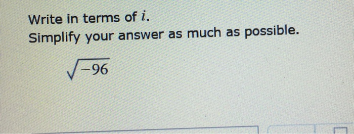 Solved Write in terms of i. Simplify your answer as much as | Chegg.com