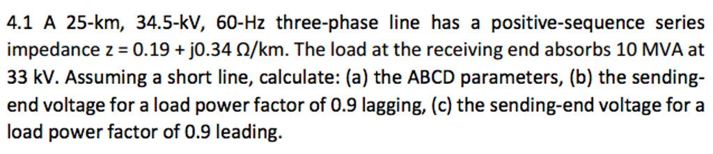 Solved A 25-km, 34 .5-kV, 60 -Hz There-phase Line Has A | Chegg.com