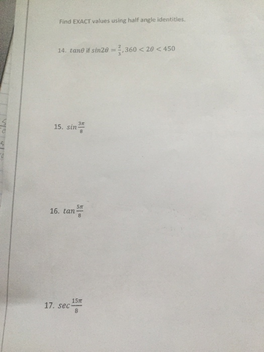 Solved Find EXACT values using half angle identities. tan | Chegg.com